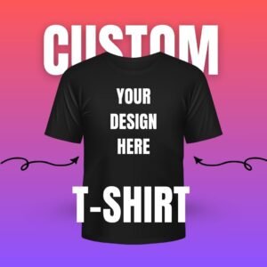 Customize Your Own T-Shirt